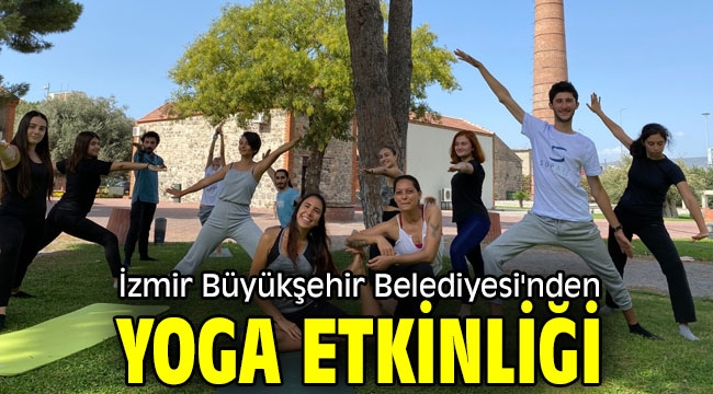 İzmir Büyükşehir Belediyesi'nden yoga etkinliği