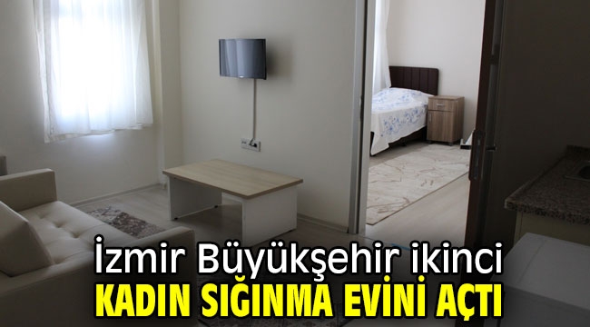 İzmir Büyükşehir ikinci kadın sığınma evini açtı  