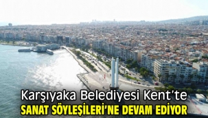 Karşıyaka Belediyesi Kent'te Sanat Söyleşileri'ne devam ediyor