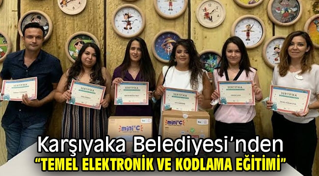 Karşıyaka Belediyesi'nden "Temel Elektronik ve Kodlama Eğitimi"