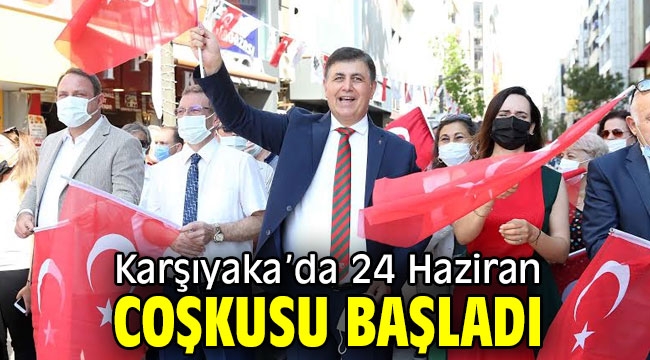 Karşıyaka'da 24 Haziran coşkusu başladı