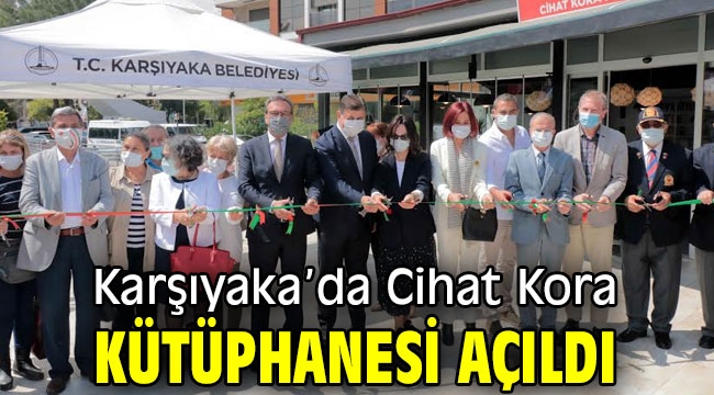 Karşıyaka'da Cihat Kora Kütüphanesi açıldı