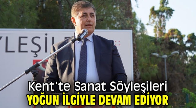 Kent'te Sanat Söyleşileri yoğun ilgiyle devam ediyor 