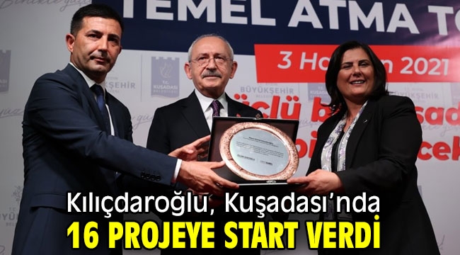 Kılıçdaroğlu, Kuşadası'nda 16 projeye start verdi