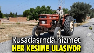 Kuşadası'nda hizmet her kesimde!