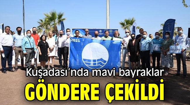 Kuşadası'nda mavi bayraklar göndere çekildi