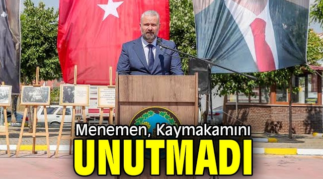 Menemen, Kaymakamını unutmadı