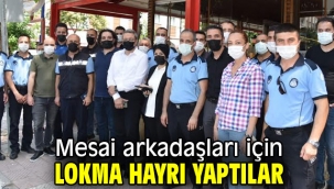 Mesai arkadaşları için lokma hayrı yaptılar