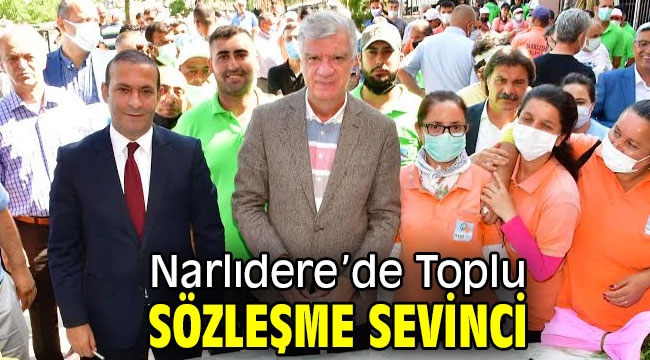 Narlıdere'de Toplu Sözleşme Sevinci