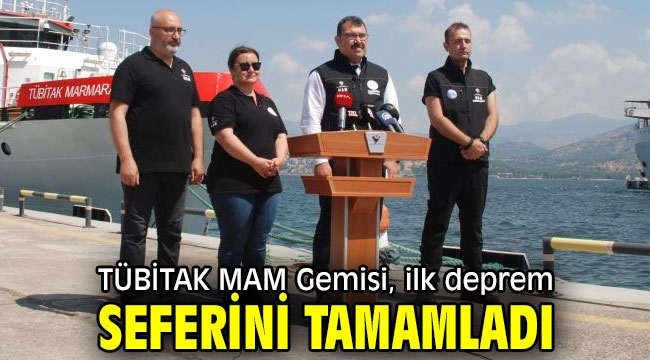 TÜBİTAK MAM Gemisi, ilk deprem seferini tamamladı