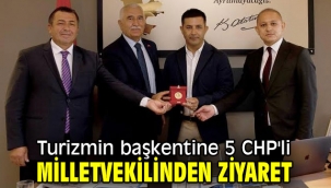Turizmin başkentine 5 CHP'li milletvekilinden ziyaret