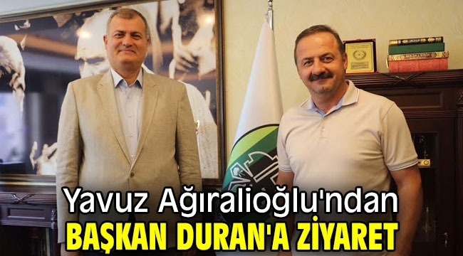 Yavuz Ağıralioğlu'ndan Başkan Duran'a ziyaret