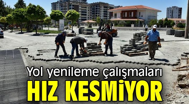 Yol yenileme çalışmaları hız kesmiyor