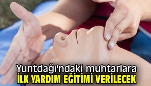 Yuntdağı'ndaki muhtarlara ilk yardım eğitimi verilecek