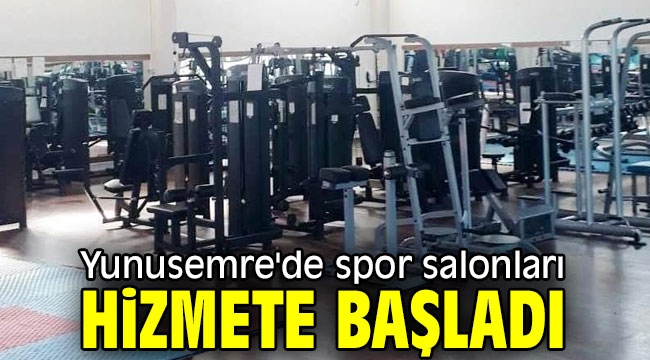  Yunusemre'de spor salonları hizmete başladı