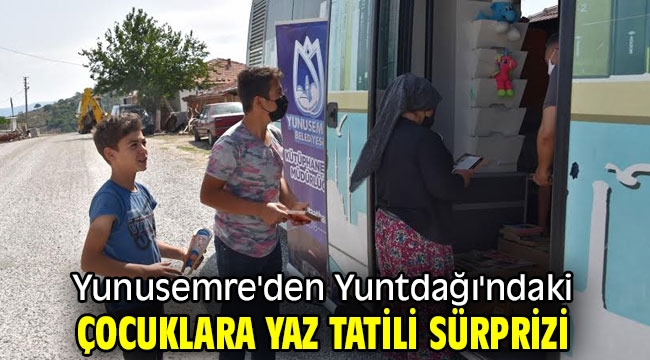  Yunusemre'den Yuntdağı'ndaki çocuklara yaz tatili sürprizi