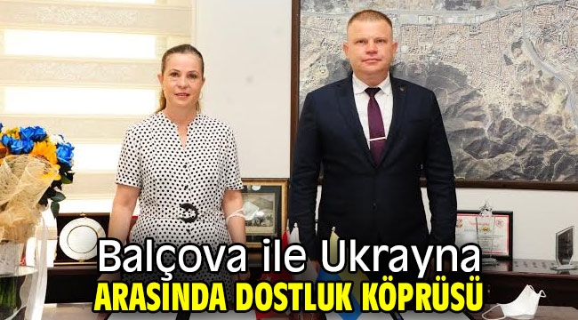 Balçova ile Ukrayna arasında dostluk köprüsü 