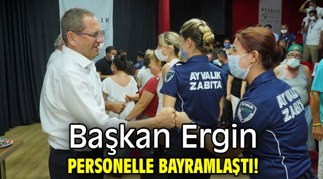 Başkan Ergin, personelle bayramlaştı!