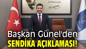 Başkan Günel'den sendika açıklaması!