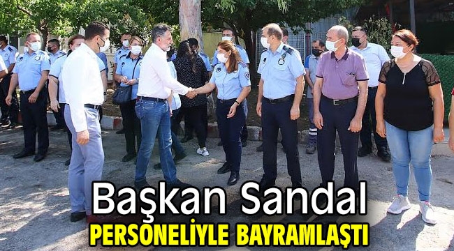 Başkan Sandal personeliyle bayramlaştı