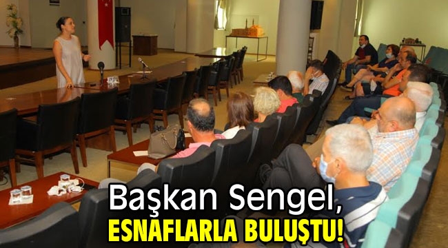 Başkan Sengel, esnaflarla buluştu!