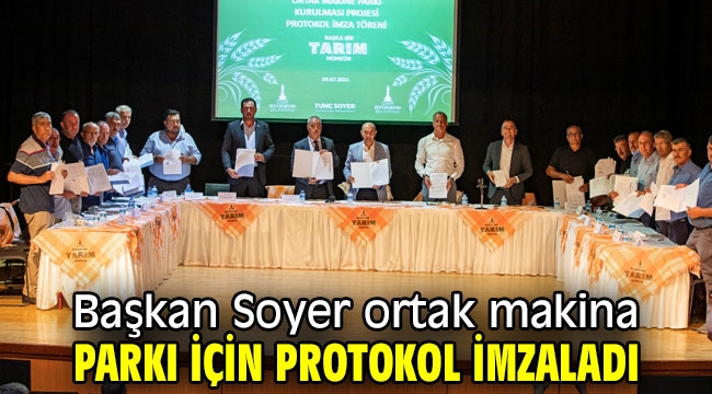 Başkan Soyer ortak makina parkı için protokol imzaladı