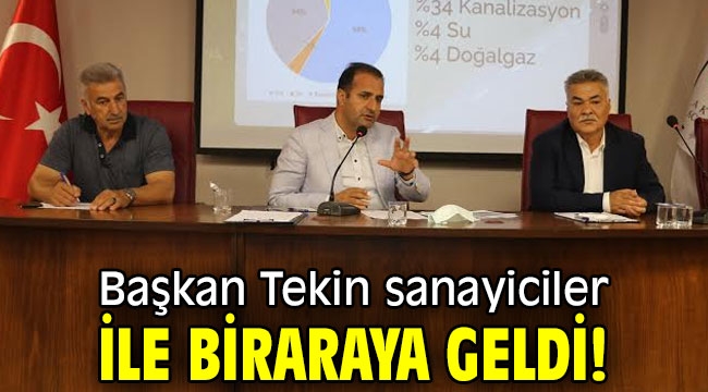 Başkan Tekin sanayiciler ile biraraya geldi!