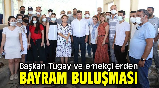 Başkan Tugay ve emekçilerden bayram buluşması