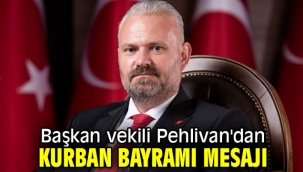 Başkan vekili Pehlivan'dan bayram mesajı