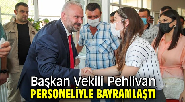 Başkan Vekili Pehlivan Personeliyle Bayramlaştı