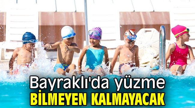 Bayraklı'da yüzme bilmeyen kalmayacak