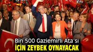 Bin 500 Gaziemirli Ata'sı için zeybek oynayacak