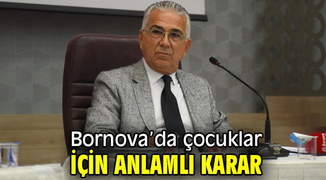 Bornova'da çocuklar için anlamlı karar