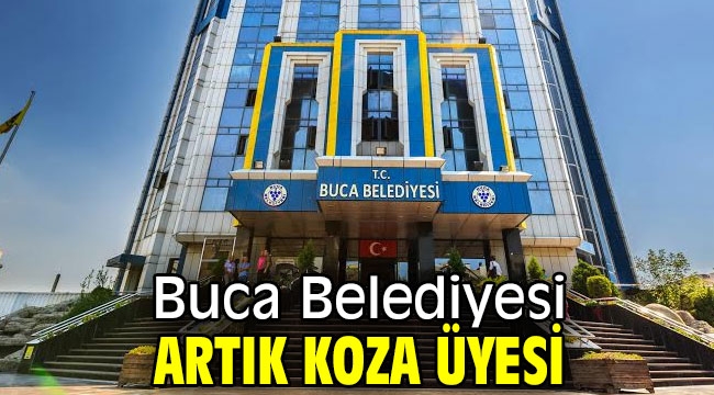 Buca Belediyesi artık KOZA üyesi