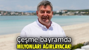 Çeşme bayramda milyonları ağırlayacak!