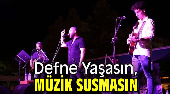 Defne Yaşasın, Müzik Susmasın