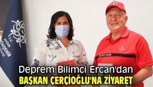 Deprem Bilimci Ercan'dan Başkan Çerçioğlu'na ziyaret