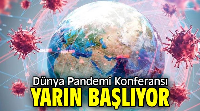 Dünya Pandemi Konferansı yarın başlıyor