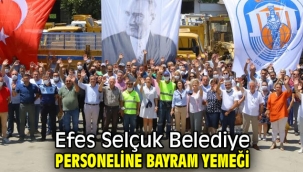 Efes Selçuk Belediye personeline bayram yemeği
