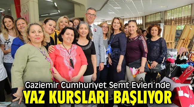 Gaziemir Cumhuriyet Semt Evleri'nde yaz kursları başlıyor