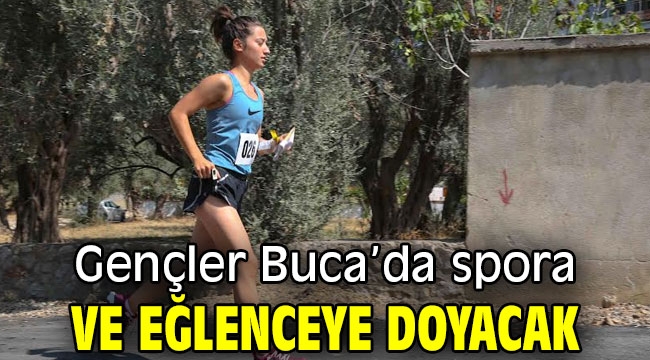 Gençler Buca'da spora ve eğlenceye doyacak