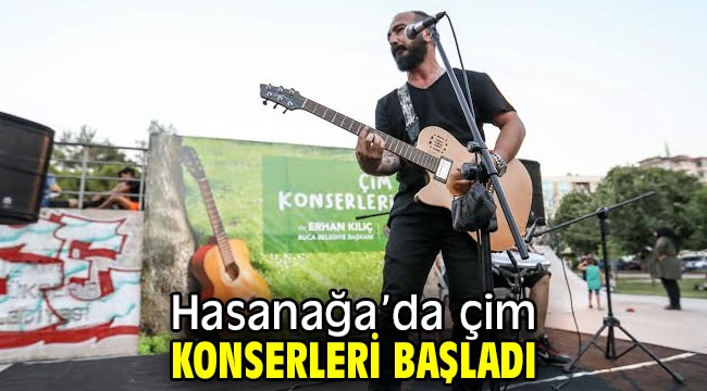 Hasanağa'da çim konserleri başladı