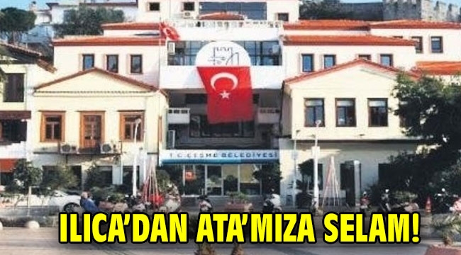 Ilıca'dan Ata'mıza selam!