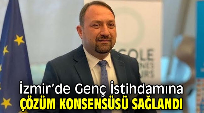 İzmir'de Genç İstihdamına Çözüm Konsensüsü Sağlandı