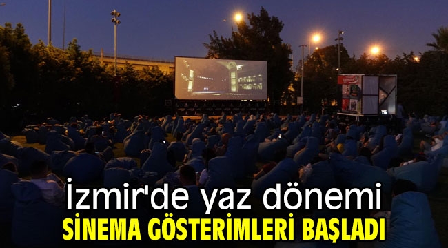 İzmir'de yaz dönemi sinema gösterimleri başladı