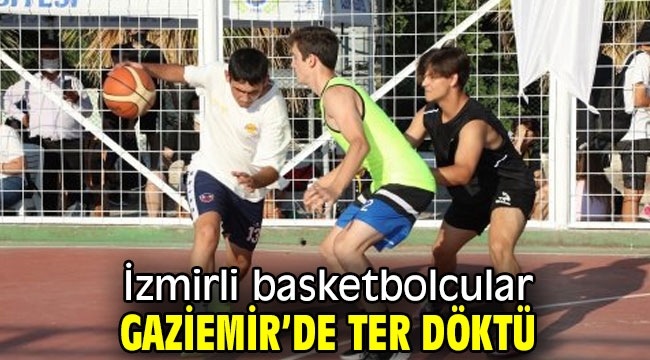 İzmirli basketbolcular Gaziemir'de ter döktü