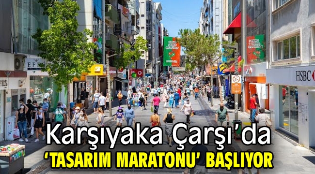 Karşıyaka Çarşı'da 'Tasarım Maratonu' başlıyor