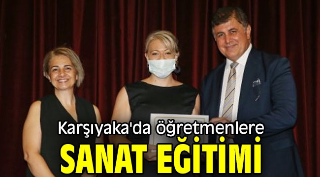 Karşıyaka'da öğretmenlere sanat eğitimi