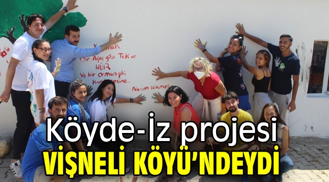 Köyde-İz projesi Vişneli Köyü'ndeydi