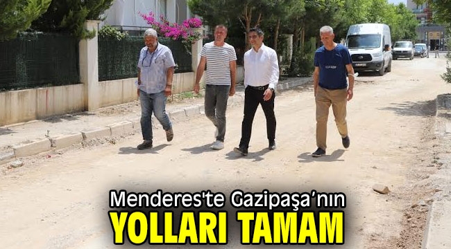 Menderes'te Gazipaşa'nın Yolları Tamam